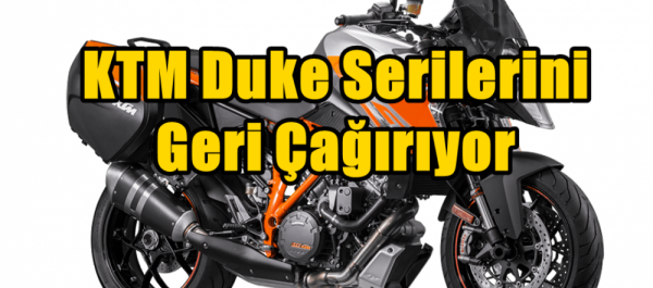 KTM Duke Serilerini Geri Çağırıyor