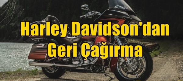 Harley Davidson'dan Geri Çağırma