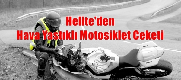 Helite'den Hava Yastıklı Motosiklet Ceketi