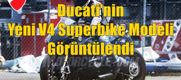 Ducati'nin Yeni V4 Superbike Modeli Görüntülendi