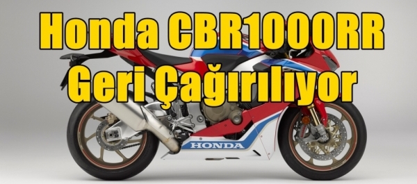 Honda CBR1000RR Geri Çağırılıyor