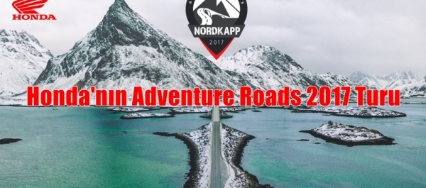 Honda'nın Adventure Roads 2017 Turu