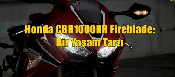 Honda CBR1000RR Fireblade: Bir Yaşam Tarzı