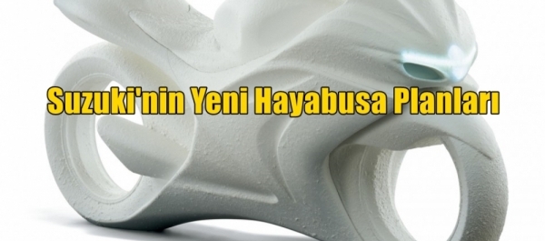 Suzuki'nin Yeni Hayabusa Planları