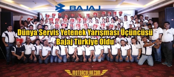 Bajaj Dünya Servis Yetenek Yarışması Üçüncüsü Türkiye Oldu