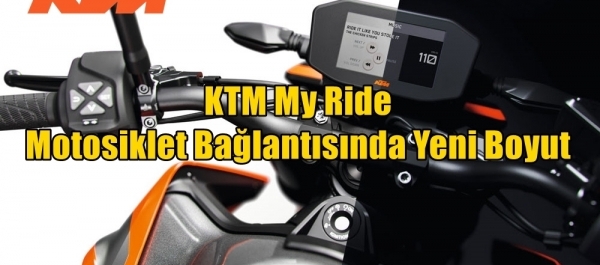 KTM My Ride: Motosiklet Bağlantısında Yeni Boyut