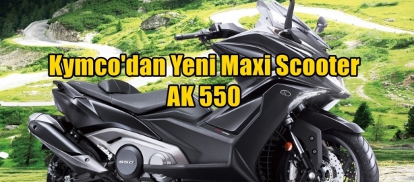 Kymco'dan Yeni AK550 Maxi Scooter Modeli