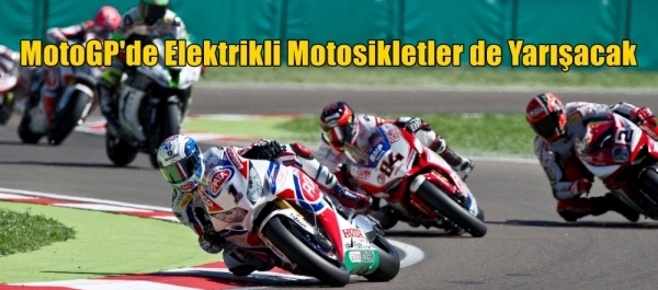 MotoGP'de Elektrikli Motosikletler de Yarışacak