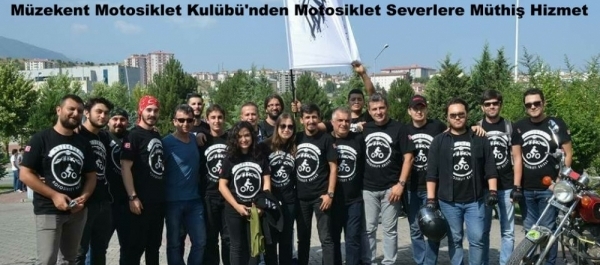 Müzekent Motosiklet Kulübü'nden Motosiklet Severlere Müthiş Hizmet