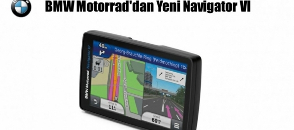 BMW Motorrad'dan Yeni Navigator VI 