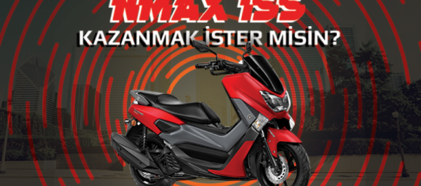 Yamaha NMAX 155 Kazanmak İster Misin? 'NMAX BENİM OLACAK' Yarışması