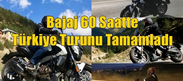 Bajaj Dominar 400 İle 60 Saatte Türkiye Turunu Tamamladı