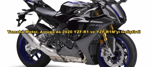 Yamaha Motor, Avrupa'da 2020 YZF-R1 ve YZF-R1M'yi Geliştirdi, İşte Daha Gelişmiş ve Gelişmiş Pist Performansıyla Supersport Amiral Gemisi Modelleri