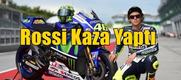 Rossi Kaza Yaptı