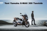 Yeni Yamaha X-MAX 300 Tanıtıldı