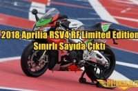  2018 Aprilia RSV4 RF Limited Edition Sınırlı Sayıda Çıktı