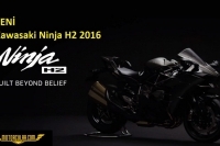 2016 Kawasaki Ninja H2 Daha Zarif ve Agresif 