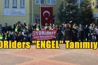 10Riders ''ENGEL'' Tanımıyor