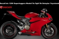 Ducati'nin 1299 Superleggera Modeli İle İlgili İlk Detaylar Yayınlandı