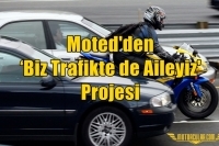 Moted'den ‘Biz Trafikte de Aileyiz' Projesi