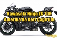 Kawasaki Ninja ZX-10R Amerika'da Geri Çağırıldı