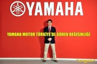 YAMAHA MOTOR TÜRKİYE'DE GÖREV DEĞİŞİKLİĞİ