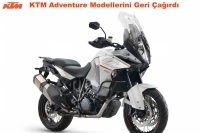 KTM Adventure Modellerini Geri Çağırdı