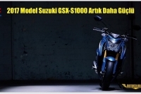 2017 Model Suzuki GSX-S1000 Artık Daha Güçlü