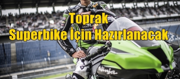 Toprak Superbike İçin Hazırlanacak