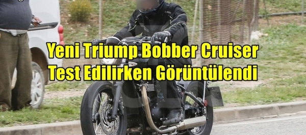 Yeni Triumph Bobber Cruiser Test Edilirken Görüntülendi 