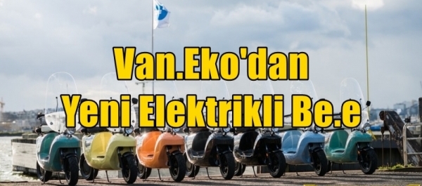 Van.Eko'dan Yeni Elektrikli Be.e