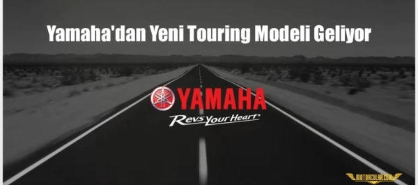 Yamaha'dan Yeni Touring Modeli Geliyor