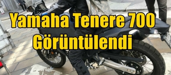 Yamaha Tenere 700 Görüntülendi