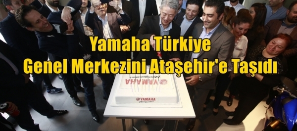 Yamaha Türkiye Genel Merkezini Ataşehir'e Taşıdı